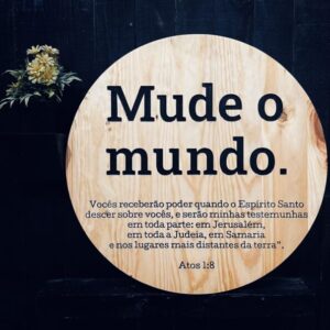 Placa decorativa "Mude o Mundo"